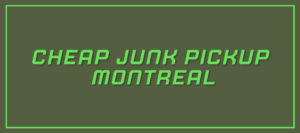 cheap-junk-pickup-montreal