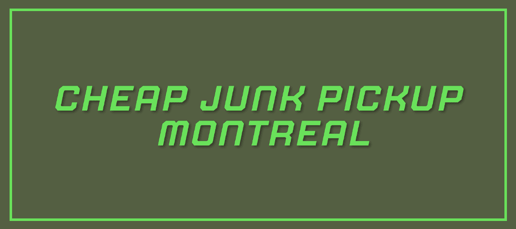 cheap-junk-pickup-montreal